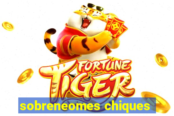 sobreneomes chiques